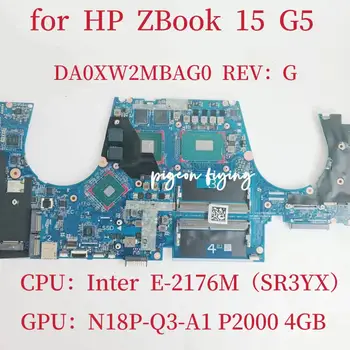 DA0XW2MBAG0 עבור HP ZBook 15 G5 מחשב נייד לוח אם מעבד:E-2176M SR3YX GPU:N18P-Q3-A1 P2000 4GB DDR4 100% מבחן בסדר